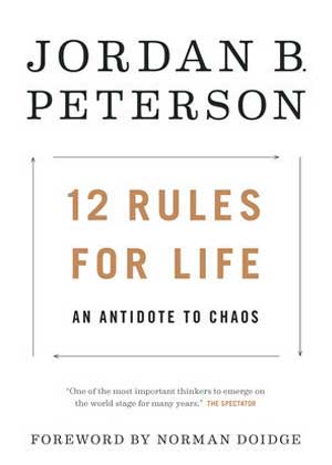 12 Rules for Life: An Antidote to Chaos