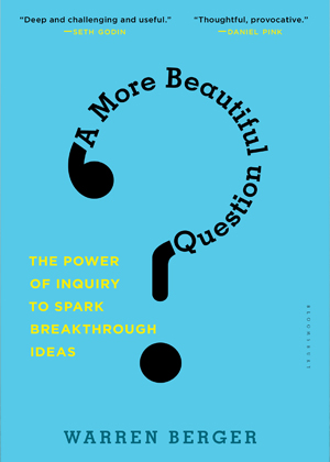 A More Beautiful Question